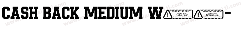 Cash back Medium W00字体转换